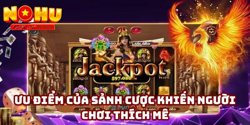 Có nhiều ưu điểm mà bạn không nên bỏ qua khi chơi nổ hũ tại 789BET