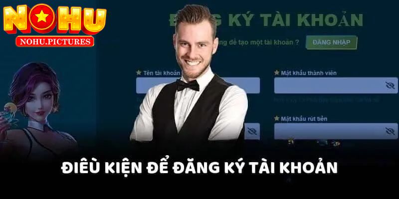 Những lưu ý cần thiết khi đăng ký tài khoản Nohu