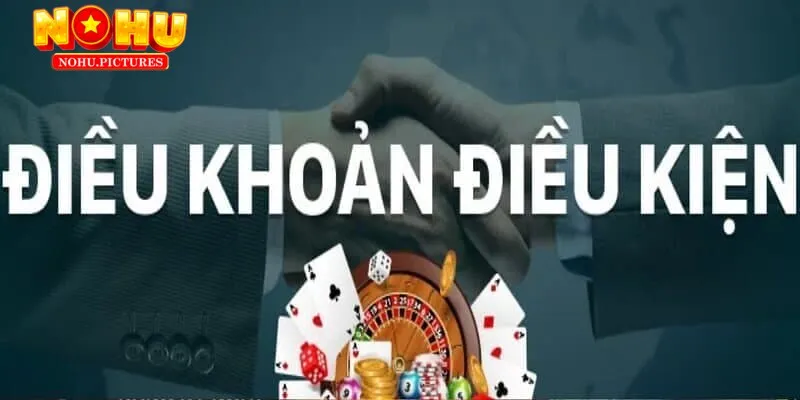 Điều kiện điều khoản là những quy định trong các hoạt động của nhà cái