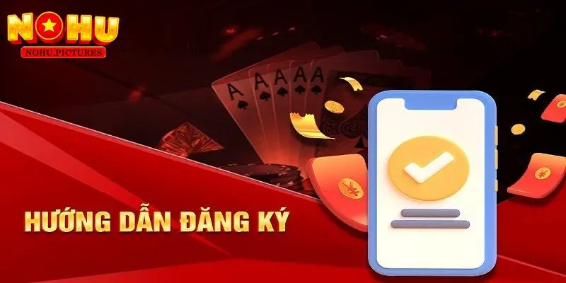 Hướng dẫn các bước tham gia chơi Nohu chi tiết nhất