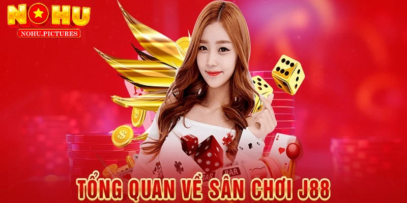 Tổng quan về sân chơi J88