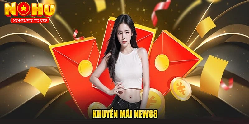 Khuyến mãi New88 - Cơ hội vàng cho hội viên