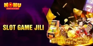 Nổ Hũ Jili - Sảnh Game Quay Hũ Đẳng Cấp Đáng Thử Nhất Châu Á