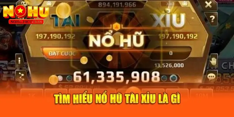 Nổ Hũ Tài Xỉu thu hút nhiều người chơi tham gia