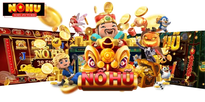 Các sảnh nổ hũ nổi bật trên thị trường hiện nay